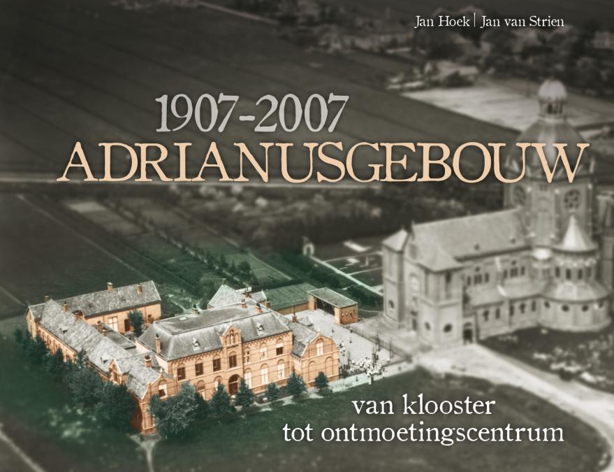 Kaft van 1907 - 2007 ADRIANUSGEBOUW