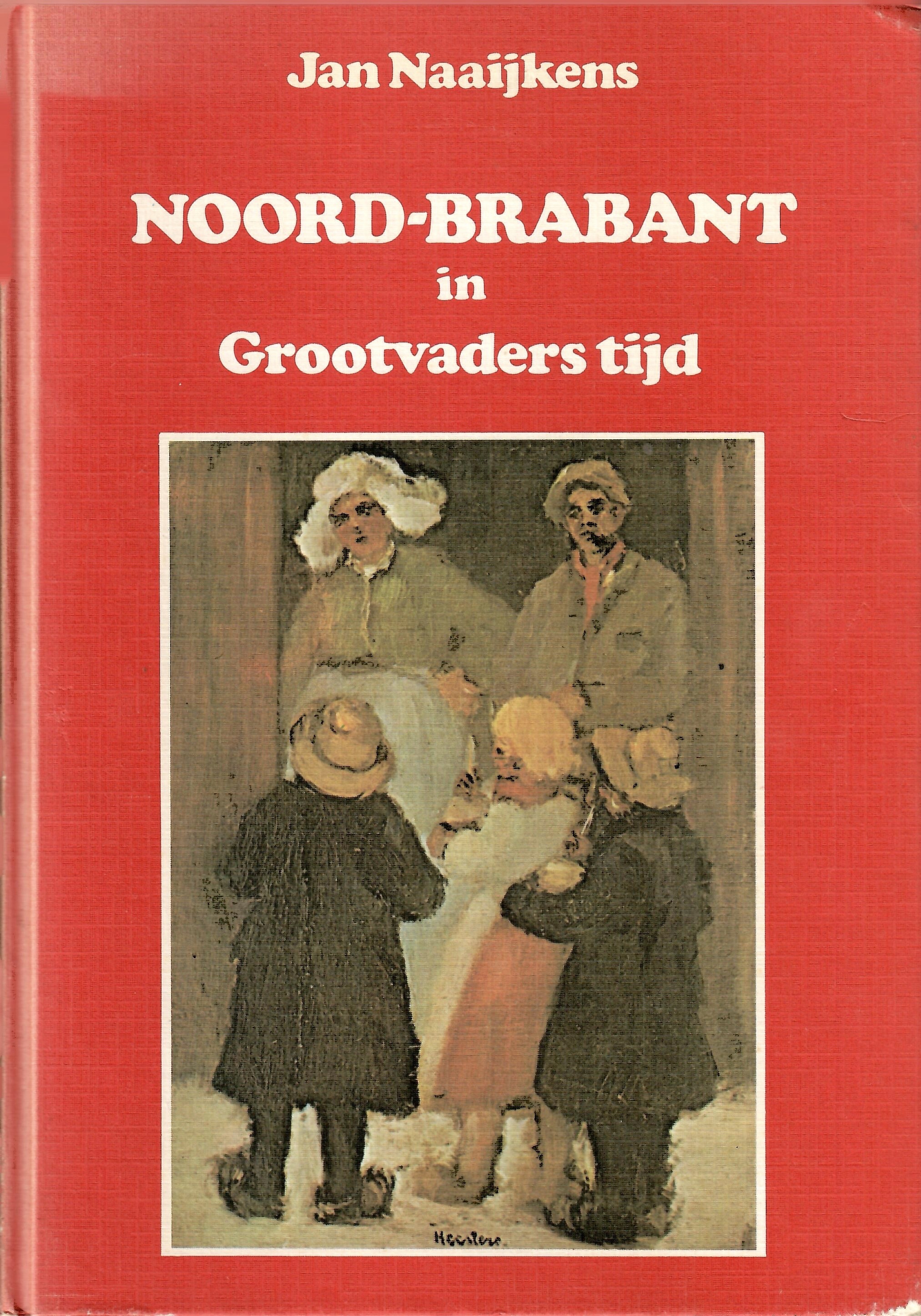 Kaft van Noord-Brabant in Grootvaders Tijd 1870-1914